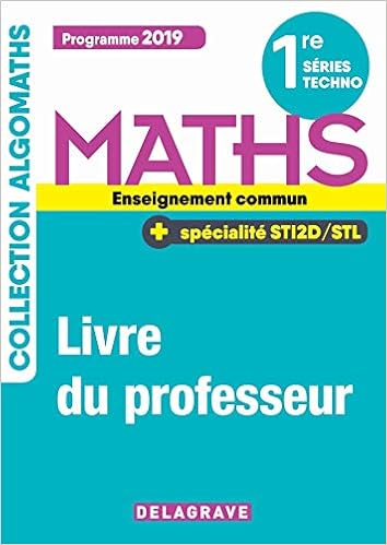 Maths 1re Series Techno Enseignement Commun Specialite Sti2d Stl Livre Du Professeur Amazon Fr Collectif Bouchard Gerald Bouquet Marie Odile Legry Ludovic Livres