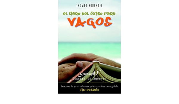 El libro del éxito para vagos: Descubra lo que realmente ...