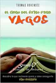 El libro del éxito para vagos: Descubra lo que realmente quiere ...