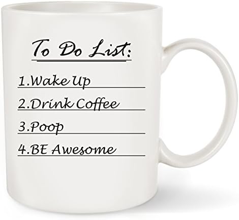 Funny Coffee Mug 11 OZ - To Do List Wake Up Drink Coffee Poop Be Awesome- Great Novelty Gift for Men & Women Him or Her By FlanhiriGifts (To Do List Be Awesome Mug)
