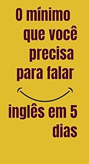 Livro O Mínimo Que Você Precisa Para Falar Inglês Em 5 Dias