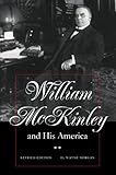 Front cover for the book William McKinley and His America by H. Wayne Morgan