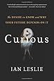 Curious: The Desire to Know and Why Your Future Depends On It