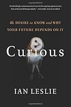 Curious: The Desire to Know and Why Your Future Depends On It