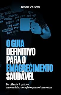 Livro O Guia Definitivo para o Emagrecimento Saudável: Da ciência à prática, um caminho completo para o bem-estar