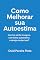 Livro Como Melhorar sua Autoestima