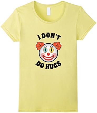 Womens I Don't Do Hugs Shirt, Creepy Clown Tee, Clown Emoji T-Shirt XL Lemon
