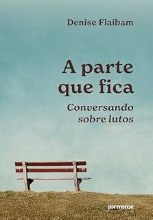 Livro A parte que fica: conversando sobre lutos