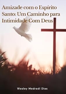 Livro AMIZADE COM O ESPÍRITO SANTO: UM CAMINHO PARA INTIMIDADE COM DEUS