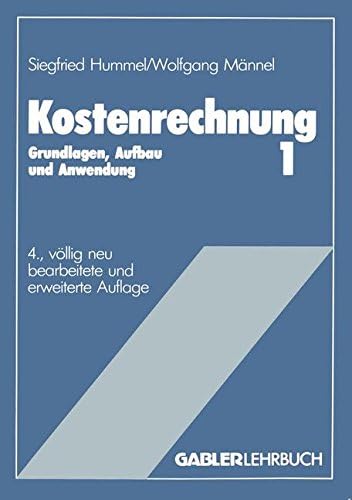 Kostenrechnung 1: Grundlagen, Aufbau und Anwendung