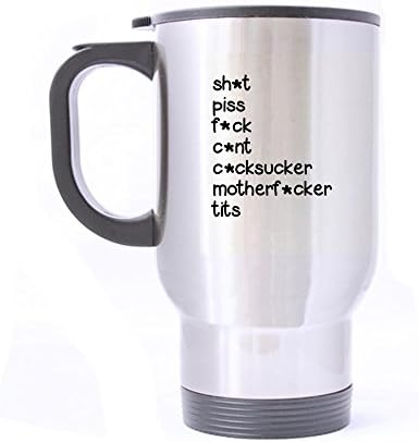 Sh T Piss F Ck C Nt C Cksucker Motherf Cker Tits Design Stainless Steel Mug Coffee Mug Milk Mug Travel Mug Nice Gift (14Oz) twin sides print