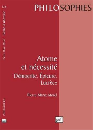 Atome et nécessité, Démocrite, Épicure, Lucrèce