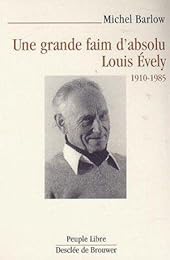 Une  grande faim d'absolu, Louis Évely