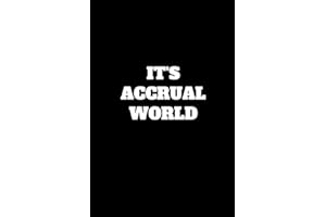 It's Accrual World: Funny Accountant Gag Gift, Coworker Accountant Journal, Funny Accounting Office Gift (6 x 9 Lined Notebook, 120 pages)