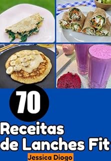Livro Lanches Fitness: 70 Receitas Para Alimentação Rápida E Saudável"