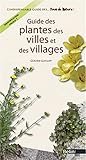Guide des plantes des villes et des villages (Guides des fous de nature) (French Edition) by 