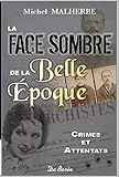 FACE SOMBRE DE LA BELLE EPOQUE (LA) (HISTOIRE ET DOCUMENTS) by 