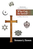 Who Can Be Saved?: Reassessing Salvation in Christ and World Religions by 