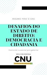 Livro Resumo para o CNU: DESAFIOS DO ESTADO DE DIREITO: DEMOCRACIA E CIDADANIA (Resumos para concursos)