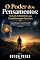 Livro O Poder dos Pensamentos: As Leis Universais que Transformam Destinos: Como assumir o controle da mente, vencer crenças limitantes e construir uma vida extraordinária através das leis universais