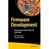 Firmware Development: A Guide to Specialized Systemic Knowledge