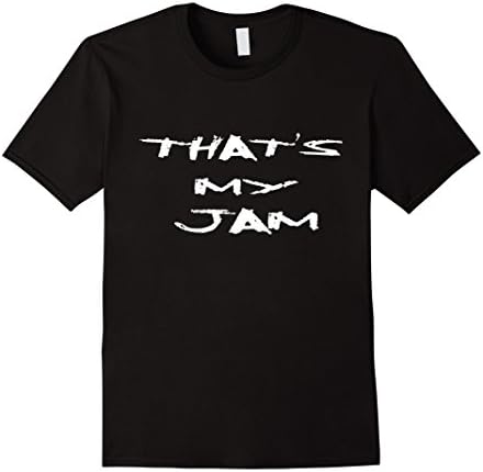 Men's That's My Jam, This Is My Song, Best Song Ever T Shirt XL Black