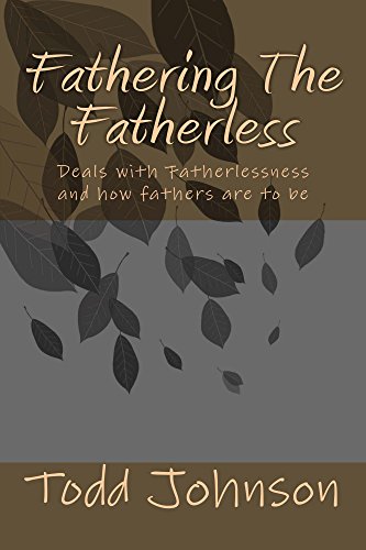 Fathering The Fatherless by [Johnson, Todd]