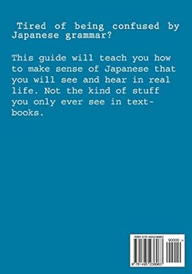 A Guide To Japanese Grammar A Japanese Approach To Learning Japanese Grammar