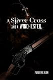 A Silver Cross and a Winchester