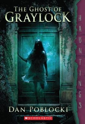 [ The Ghost of Graylock By Poblocki, Dan ( Author ) Paperback 2014 ]