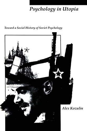 Psychology in Utopia: Toward a Social History of Soviet Psychology (MIT Press)
