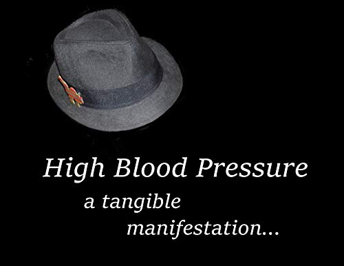High Blood Pressure: A tangible manifestation of stimulated spirit and the effects it has on the human body... (Exquisite Encounters Memoir Book 1)