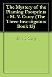 The Mystery of the Flaming Footprints - M. V. Carey (The Three Investigators Book 15)