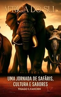 Livro África do Sul: Uma jornada de safáris, cultura e sabores