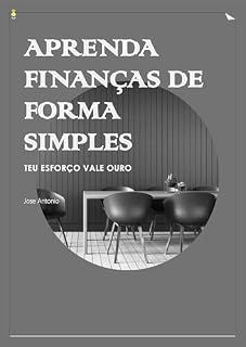 Livro Aprenda Finanças de Forma Simples : Seu Esforço Vale Ouro