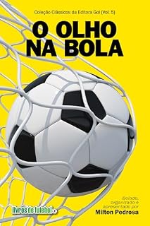 Livro O olho na bola; Coleção "Clássicos da Editora Gol – vol. 5"