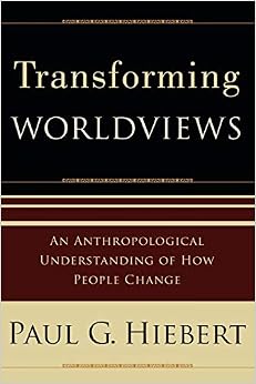 Transforming Worldviews: An Anthropological Understanding of How People ...