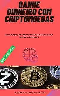 Livro GANHE DINHEIRO COM CRIPTOMOEDAS: GANHE DINHEIRO COM O SEU CELULAR
