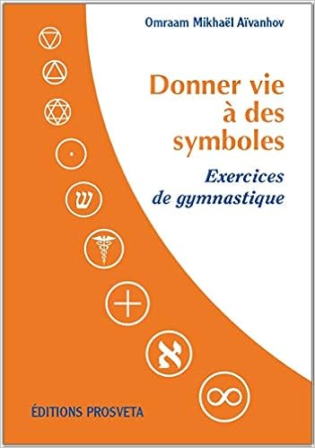 Amazon Fr Donner Vie A Des Symboles Exercices De Gymnastique Omraam Mikhael Aivanhov Livres
