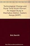 Image de Technological Change and Rural Third World Women: An Impact Study in Machakos District, Eastern Kenya (Nirp Research for Policy Series)