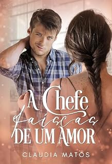 Livro A chefe: Faíscas de um amor