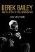 Derek Bailey and the Story of Free Improvisation by Ben Watson