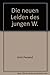 Die neuen Leiden des jungen W (Modern world literature series) by