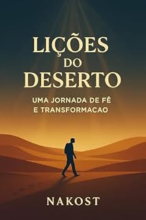 Livro LIÇÕES DO DESERTO : Transformando provações em força interior