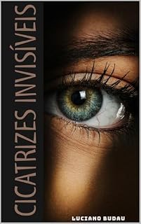 Livro CICATRIZES INVISÍVEIS: Uma história verdadeira de traição, fé e amor incondicional