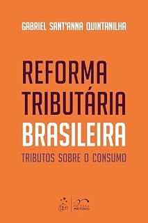 Livro Reforma Tributária Brasileira: Tributos sobre o Consumo