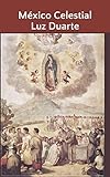 México Celestial (Spanish Edition) by Luz Duarte