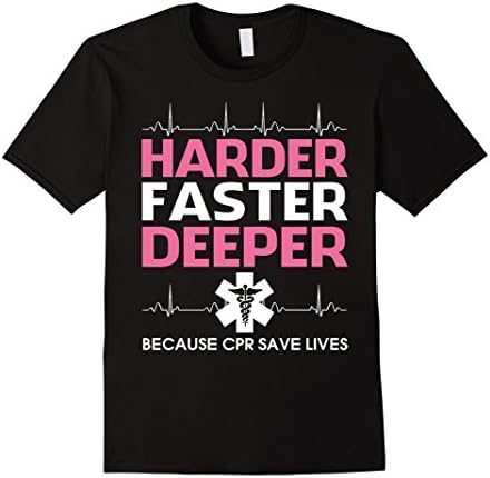 Men's Nurses Like It Harder Faster Deeper CPR Saves Lives TShirt XL Black
