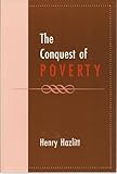 The Conquest of Poverty, Hazlitt, Henry, 1572460067