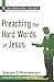 Preaching the Hard Words of Jesus (Preacher's Toolbox)